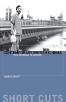 Contemporary British Cinema: From Heritage to Horror (Short Cuts) 1905674716 Book Cover