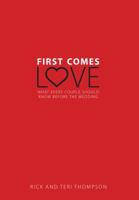 First Comes Love: What Every Couple Should Know Before The Wedding 0998585939 Book Cover