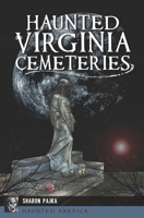 Haunted Virginia Cemeteries 1467157201 Book Cover