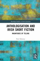 Anthologisation and Irish Short Fiction: Magnitudes of Telling (Routledge Studies in Irish Literature) 1032033967 Book Cover