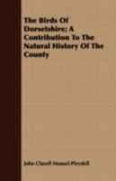 The Birds of Dorsetshire; A Contribution to the Natural History of the County 1443708542 Book Cover