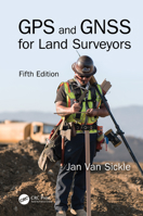 GPS and Gnss for Land Surveyors, Fifth Edition 1032521023 Book Cover