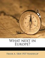 What Next in Europe? 1022209566 Book Cover