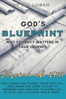 Gods Blueprint: "Why Celibacy matters in your journey" B0DSC51BDX Book Cover