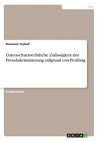 Datenschutzrechtliche Zulässigkeit der Preisdiskriminierung aufgrund von Profiling (German Edition) 3346215806 Book Cover