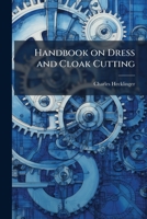 Handbook on Dress and Cloak Cutting 1023976781 Book Cover