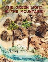 The Green Light in the Mountains 1445751534 Book Cover
