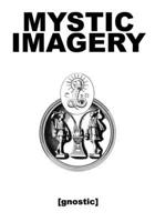 MYSTIC IMAGERY - GNOSTIC B0HBJRLJ1C Book Cover