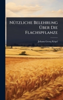 NÃ1/4tzliche Belehrung Ã ber Die Flachspflanze 1024948897 Book Cover