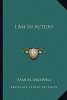 I Am In Action 1163153451 Book Cover
