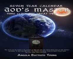Seven Year Calender: God's Master Time Clock the Great Two Light B0FHC359XG Book Cover