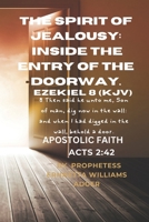 THE SPIRIT OF JEALOUSY: INSIDE THE ENTRY OF THE DOORWAY: The Prophet Ezekiel: Chapter 8 (KJV) B0CLY93LG7 Book Cover