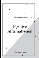 Positive Affirmationen: Affirmationslisten (German Edition) B0GJ6XR6QZ Book Cover