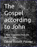 The Gospel according to John: A New Translation from the Majority Text 1958612111 Book Cover
