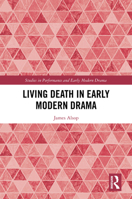 Living Death in Early Modern Drama (Studies in Performance and Early Modern Drama) 1032071680 Book Cover