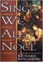 Sing We All Noel: Carols and Classics for Choir and Congregation 0834170264 Book Cover