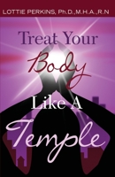 Treat Your Body Like a Temple 1427607729 Book Cover