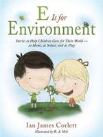 E Is for Environment: Stories to Help Children Care for Their World--at Home, at School, and at Play 1439194564 Book Cover
