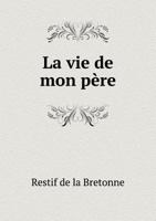 La Vie de mon père 1511479566 Book Cover