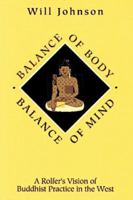 Balance of Body, Balance of Mind: A Rolfer's Vision of Buddhist Practice in the West 0893341630 Book Cover