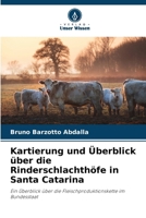 Kartierung und Überblick über die Rinderschlachthöfe in Santa Catarina 6209076467 Book Cover