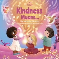 Kindness Means... 1739263952 Book Cover