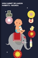 Carnet de suivi pour Bébé - carnet de liaison parents nounou: 100 jours de suivi avec tableaux à remplir santé quotidienne ,Sommeil éveil ,changement ... - bonne idée de cadeau 1652422366 Book Cover