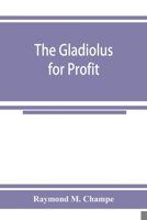 The gladiolus for profit 9353924901 Book Cover