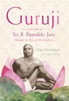 Guruji: A Portrait of Sri K. Pattabhi Jois Through the Eyes of His Students 0865477493 Book Cover