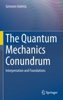 The Quantum Mechanics Conundrum: Interpretation and Foundations 3030166481 Book Cover