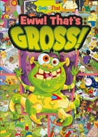 Eww! That's Gross!: Seek and Find B0CHXRBMRG Book Cover