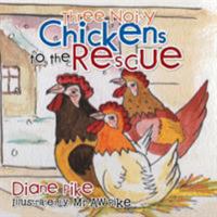 Three Noisy Chickens to the Rescue 1514460874 Book Cover