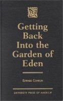 Getting Back into the Garden of Eden 0761811400 Book Cover