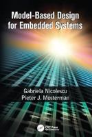 Model-Based Design for Embedded Systems (Computational Analysis, Synthesis, and Design of Dynamic Systems) 1138114723 Book Cover