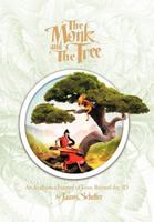 The Monk and the Tree: An Ayahuasca Journey of Love Beyond the 3D 1458206122 Book Cover