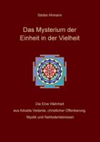 Das Mysterium der Einheit in der Vielheit: Die Eine Wahrheit aus Advaita Vedanta, christlicher Offenbarung, Mystik und Nahtoderlebnissen 3347013824 Book Cover