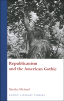 Republicanism and the American Gothic 0708321461 Book Cover