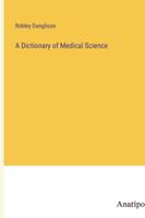 A Dictionary of Medical Science 338233030X Book Cover