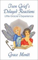 Teen Grief's Delayed Reactions-Little Gracie's Experience 1424152291 Book Cover