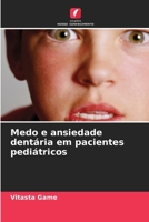 Medo e ansiedade dentária em pacientes pediátricos (Portuguese Edition) 6207199480 Book Cover
