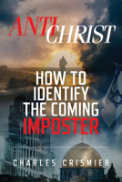 ANTICHRIST: How To Identify The Coming IMPOSTER 1952025214 Book Cover