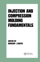 Injection and Compression Molding Fundamentals (Plastics Engineering Series, No 15) 0824776704 Book Cover