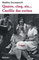 Quatre, cinq, six... Cueillir des cerises (French Edition) B07GVXDZH1 Book Cover