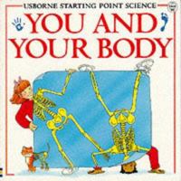You and Your Body: What's Inside You? / Why Do People Eat? / What Makes You Ill? / Where Do Babies Come From? / Why Are People Different? (Usborne Starting) 0746018584 Book Cover
