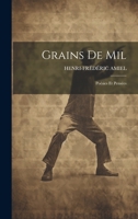 Grains de Mil: Poésies et Pensées 1021985503 Book Cover