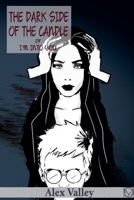 The Dark Side of the Candle or I'm Into You B0GS1ZQBFY Book Cover