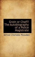 Grain or Chaff? the Autobiography 1240137923 Book Cover