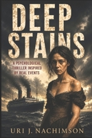 Deep Stains: Based on true events B0F4K622KZ Book Cover