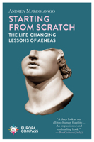Starting from Scratch: The Life-Changing Lessons of Aeneas 1609457498 Book Cover