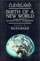 Birth of a New World: An Open Moment for International Leadership (Jossey Bass Business and Management Series) 1555425119 Book Cover